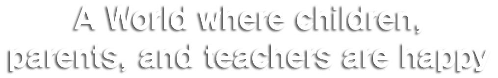A World where children, parents, and caregivers are happy